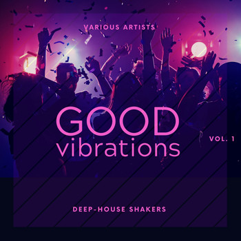 Various Artists - Good Vibrations, Vol. 1 (Deep-House Shakers)