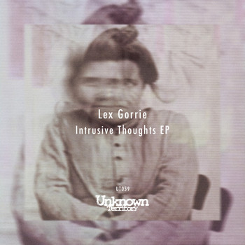 Lex Gorrie - Intrusive Thoughts EP