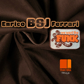 Enrico BSJ Ferrari - We Want The Funk