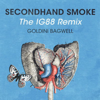 Goldini Bagwell - Secondhand Smoke: (IG88 Remix) (Explicit)