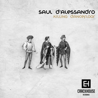 Saul D'Alessandro - Killing Dancefloor