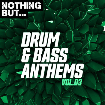 Various Artists - Nothing But... Drum & Bass Anthems, Vol. 03