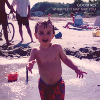 Goodfires - Wherever It May Take You