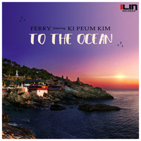 Ferry ft. Ki Peum Kim - To The Ocean