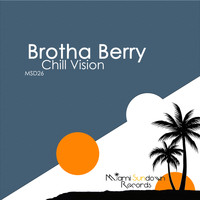 Brotha Berry - Chill Vision