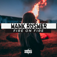 Hank Rusher - Fire On Fire