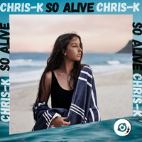 Chris-K - So Alive