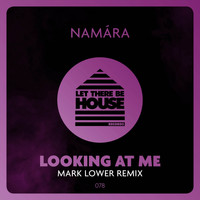 Namára - Looking At Me (Mark Lower Remix)