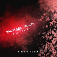 Michael Milov - Kill The DJ (Extended Mix)