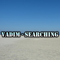 Vadim - Searching