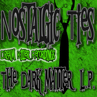 Nostalgic Ties - The Dark Matter