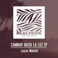 Lucas Monchi - Caminar Hacia La Luz EP