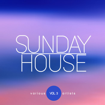 Various Artists - Sunday House, Vol. 3