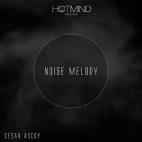 Cesar Ascoy - Noise Melody