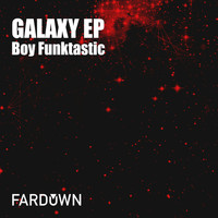 Boy Funktastic - Galaxy EP