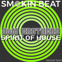 J&M Brothers - Spirit of House