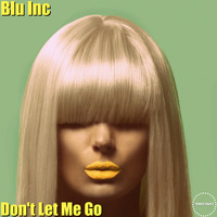 Blu Inc - Don't Let Me Go