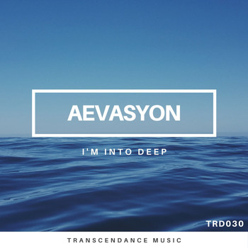 Aevasyon - I'm Into Deep