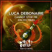 Luca Debonaire - Cannot Stop Me (On My Mind)