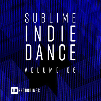 Various Artists - Sublime Indie Dance, Vol. 06