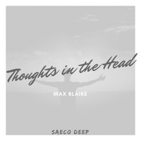 Max Blaike - Thoughts In The Head