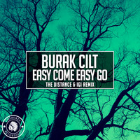 Burak Cilt - Easy Come Easy Go (The Distance & Igi Remix)