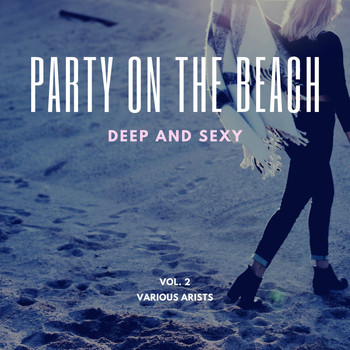 Various Artists - Party On The Beach (Deep And Sexy), Vol. 2