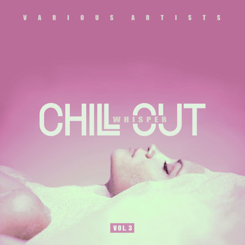 Various Artists - Chill Out Whisper, Vol. 3