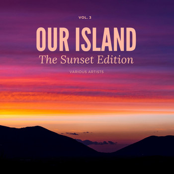 Various Artists - Our Island (The Sunset Edition), Vol. 3