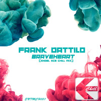 Frank Dattilo - Braveheart (Angel Ace Chill Mix)