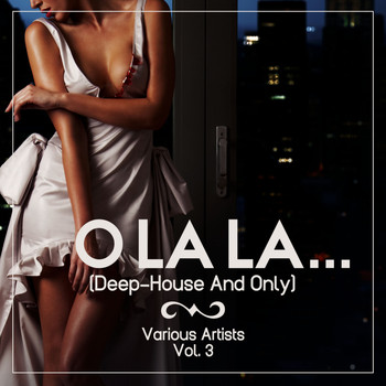 Various Artists - O Lala....(Deep House & Only), Vol. 3