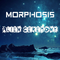 Morphosis - Alien Ceremony