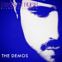 Grayson Hugh - Blind to Reason (The Demos)