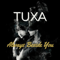 Tuxa - Always Beside You