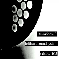 lefthandsoundsystem - Transform08
