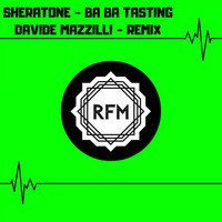 SHERATONE - Ba Ba Tasting (Davide Mazzilli Remix)