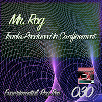 Mr. Rog - Tracks Produced In Confinement