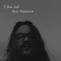 Andre Salmon - I Am Not Your Machine