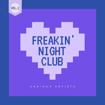 Various Artists - Freakin' Night Club, Vol. 2