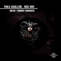 Miss Dyke, Pablo Caballero - Break Through Darkness