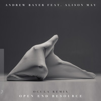 Andrew Bayer feat. Alison May - Open End Resource (OCULA Remix)