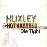 Huxley - Die Tight