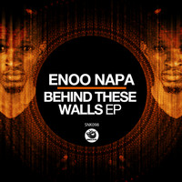 Enoo Napa - Behind These Walls Ep