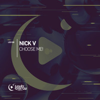 Nick V - Choose Me!