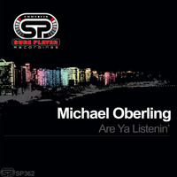 Michael Oberling - Are Ya Listenin'