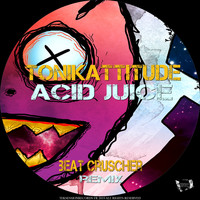 Tonikattitude - Acid Juice