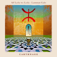 Carthnage - Alf Leila we Leila · Lamman Galo