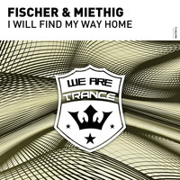 Fischer & Miethig - I Will Find My Way Home