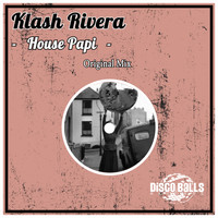 Klash Rivera - House Papi