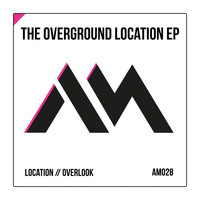 Overground - The Overground Location EP